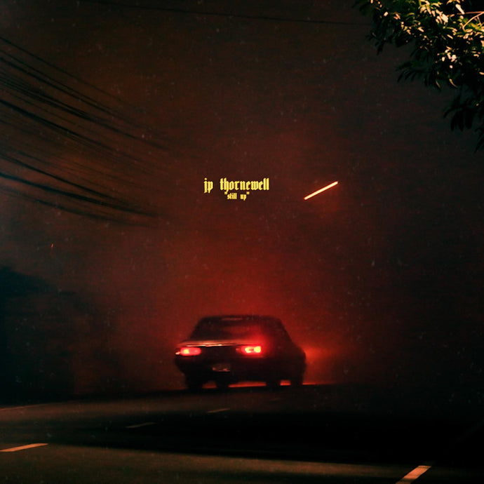 STILL UP [JP Thornewell]